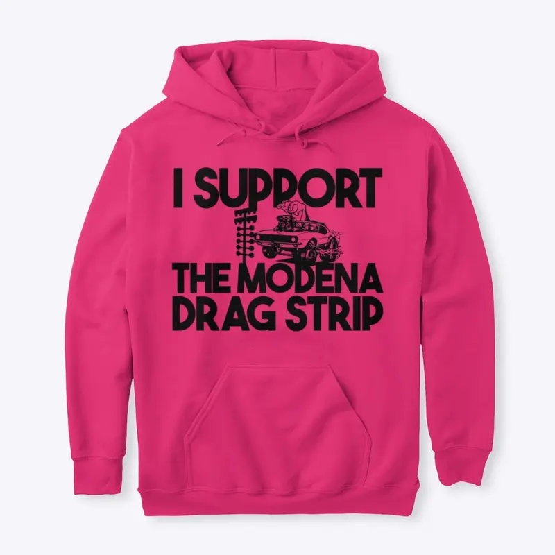 I SUPPORT THE MODENA DRAG STRIP